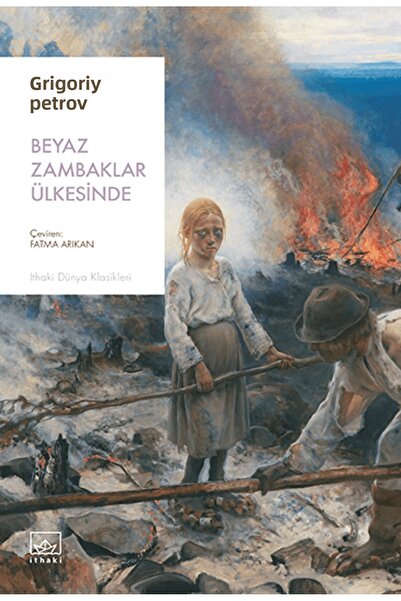 İthaki Yayınları Beyaz Zambaklar Ülkesinde / Grigory Petrov / İthaki Yayınlar...