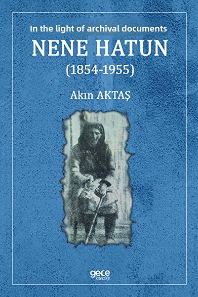 Gece Kitaplığı Nene Hatun (1854-1955)