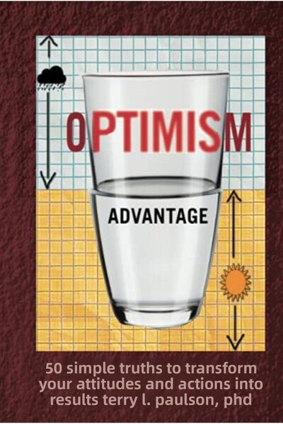 Wiley The Optimism Advantage 50 Simple Truths To Transform Your Attitudes And...
