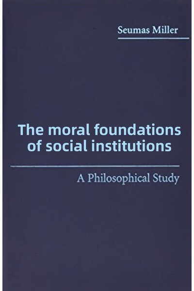 Cambridge الأسس الأخلاقية للمؤسسات الاجتماعية دراسة فلسفية