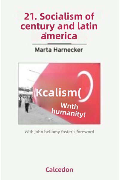 Generic Brand 21. Yüzyıl Sosyalizmi Ve Latin Amerika-marta Harnecker