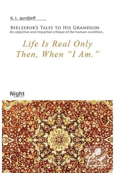 Gece Kitaplığı Povestea lui Beelzebub - Viața obiectivă imparțială este reală numai atunci când „sunt”.