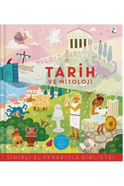 İndigo Kitap Yıldız Gibi Parla - Tarih ve Mitoloji (Sihirli El Feneriyle Birl...
