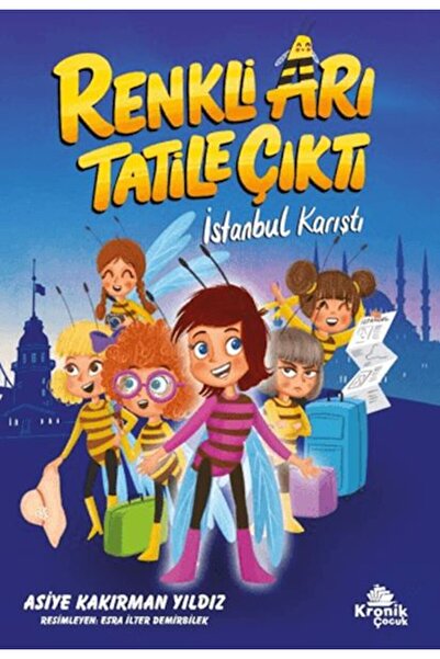 Kronik Kitap Renkli Arı Tatile Çıktı İstanbul Karıştı