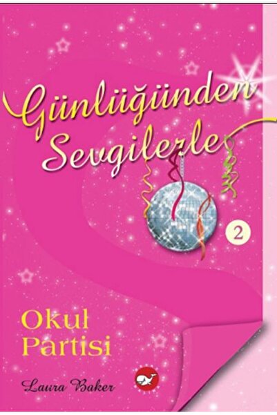 Beyaz Balina Yayınları Günlüğünden Sevgilerle 2 - Okul Partisi