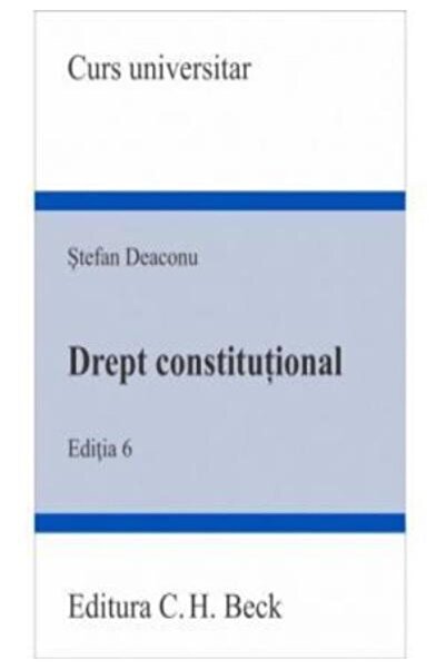 Editura CH Beck Drept constitutional. Editia 6, Stefan Deaconu
