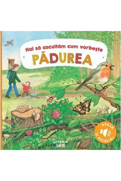 Editura Litera Hai sa ascultam cum vorbeste padurea, Anne Bohm