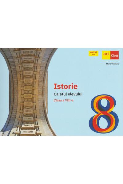 Editura Art Klett Istorie. Caietul elevului pentru clasa a VIII-a, M