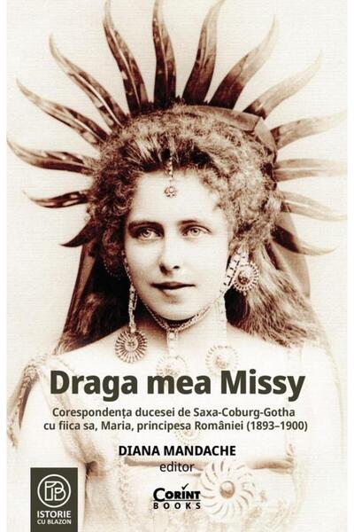 Editura Corint Draga mea Missy. Corespondenta ducesei de Saxa-Cob