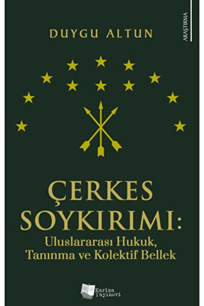 Karina Yayınevi Çerkes Soykırımı: Uluslararası Hukuk, Tanınma ve Kolektif Bel...