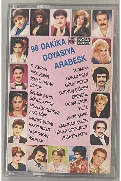 Nora 98 Dakika Doyasıya Arabesk Kaset Müslüm Gürses,Tüdanya,Emrah,Esengül ... (Orjnal Dönem Kağıt Baskı)