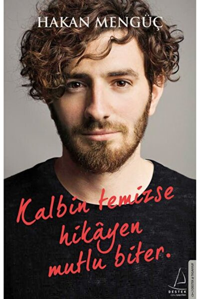 Destek Yayınları Kalbin Temizse Hikayen Mutlu Biter - Hakan Mengüç