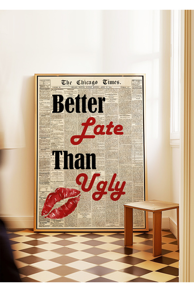 ARTHOUSECOLLECTIVE Preferat târziu decât urât – Poster fără cadru în dimensiu...