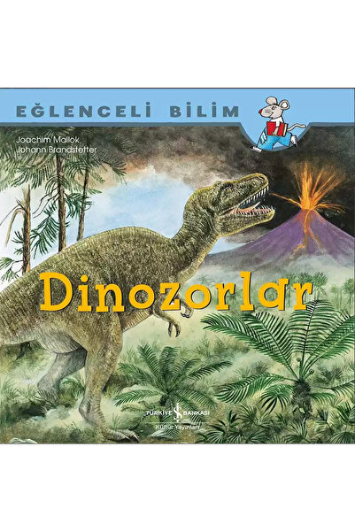 TÜRKİYE İŞ BANKASI KÜLTÜR YAYINLARI Eğlenceli Bilim Dinozorlar Joachim Mallok...