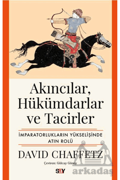 Say Yayınları Akıncılar, Hükümdarlar Ve Tacirler