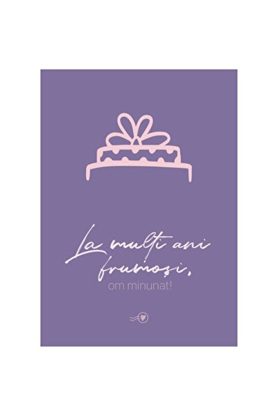 Circa Artem Felicitare cu mesaj urare La multi ani frumosi, om minunat format...