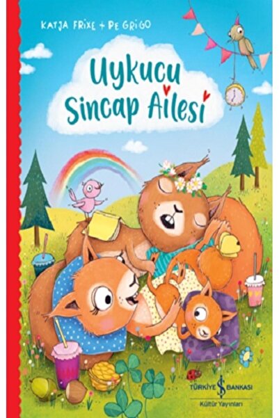 TÜRKİYE İŞ BANKASI KÜLTÜR YAYINLARI Uykucu Sincap Ailesi / Katja Frixe