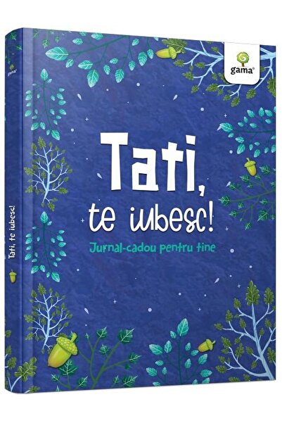 Editura Gama Tati, te iubesc! Jurnal-cadou pentru tine