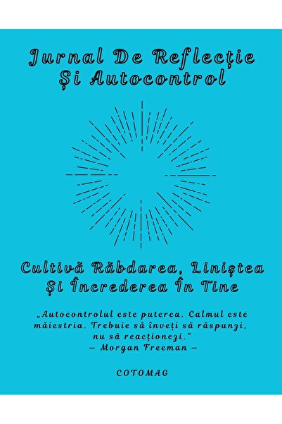 Cotomag Jurnal De Reflectie Si Autocontrol - Cultiva Rabdarea, Linistea Si Increderea In Tine / Dezvoltare