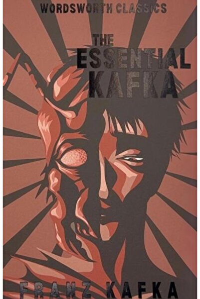 Wordsworth Editions Ltd The Essential Kafka : The Castle; The Trial; Metam