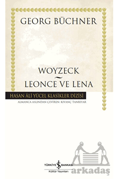 TÜRKİYE İŞ BANKASI KÜLTÜR YAYINLARI Woyzeck – Leonce Ve Lena
