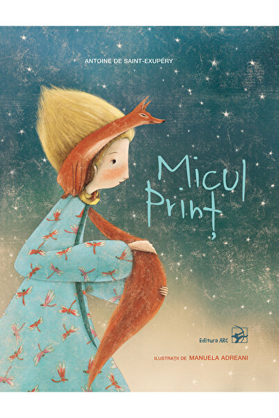 Editura Arc MICUL PRINȚ de Antoine de Saint-Exupéry