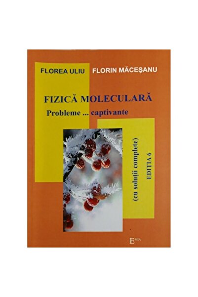 Editura Emia Molecular Physics: Captivating Problems (Florea Uliu, Florin Macesanu)