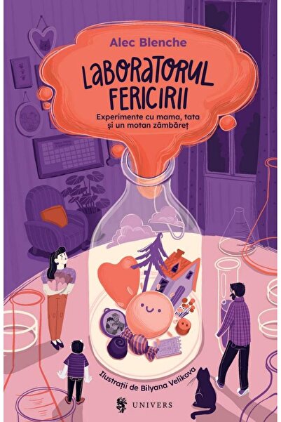 Editura Univers Laboratorul fericirii. Experimente cu mama, tata s