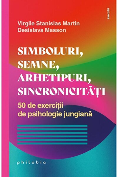 Editura Philobia Symbols, signs, archetypes, synchronicities. 50 d