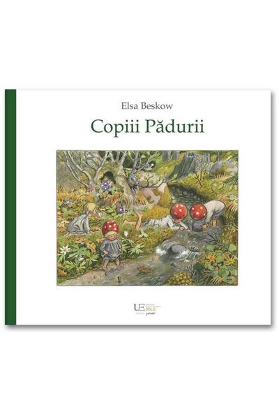 Editura Univers Enciclopedic Junior Copiii padurii, Elsa Beskow