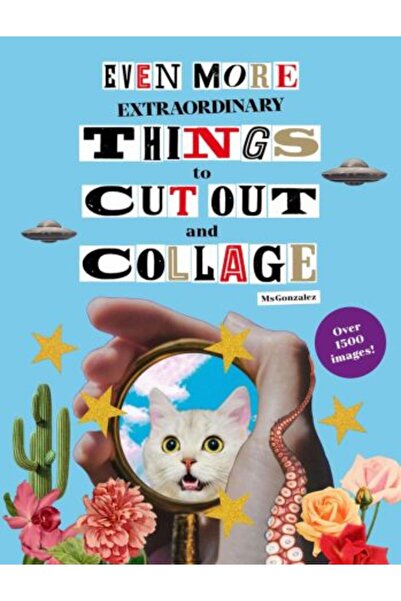 Laurence King Even More Extraordinary Things to Cut Out and Collage