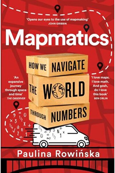 Picador Mapmatics: How We Navigate the World Through Numbers