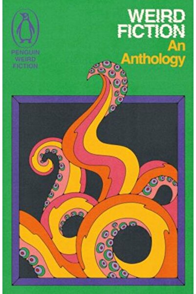 PENGUİN Weird Fiction: An Anthology