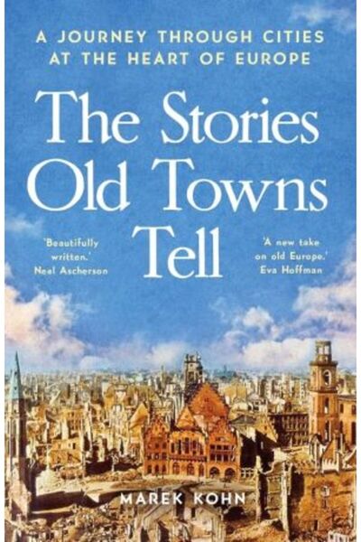 Yale University Press Old Towns Tell: A Journey through Cities at the Heart o...