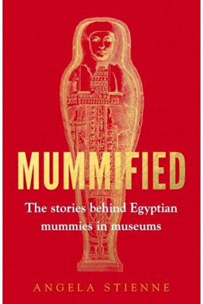 Manchester University Press Μουμιοποιημένες: Οι ιστορίες πίσω από τις αιγυπτι...