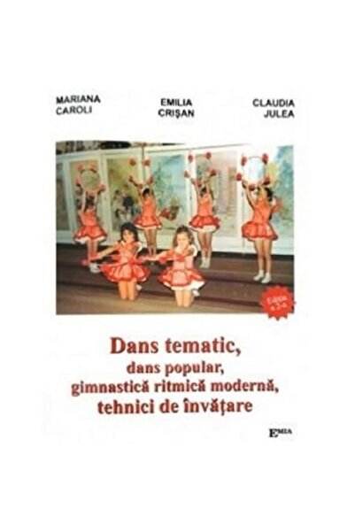 Emia Dans Tematic, Dans Popular, Gimnastica Ritmica Moderna, Tehnici De Invat...