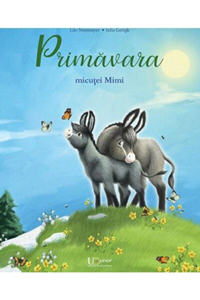 Editura Univers Enciclopedic Junior Primavara micutei Mimi, Julia Gerigk