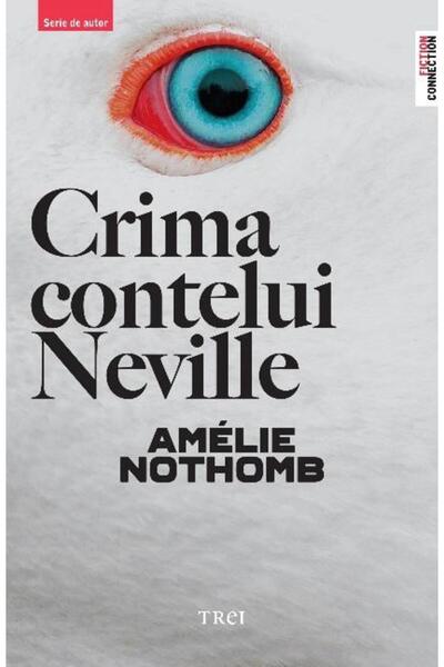 Editura Trei Crima contelui Neville, Amelie Nothomb