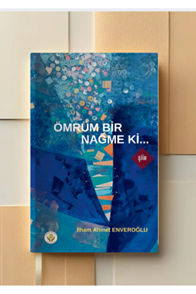 Ömrüm Bir Nağme ki