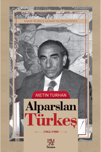 Panama Yayıncılık Alparslan Türkeş (1963-1980) / Metin Turhan / / 9786255618535