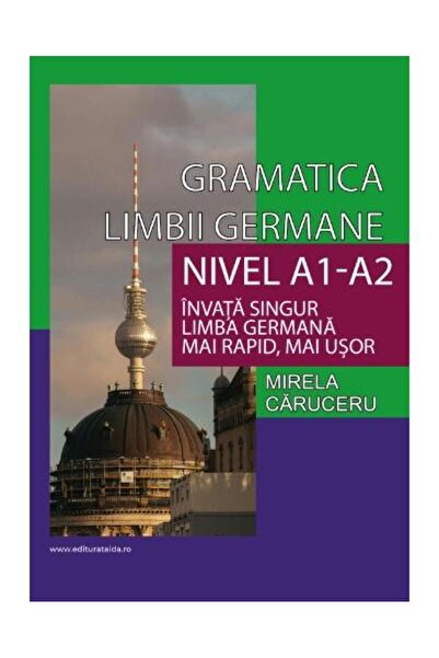 Editura Taida Gramatica limbii germane. Nivel A1-A2. Invata sing