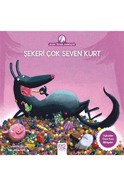 KOLEKTİF Şekeri Çok Seven Kurt - Anne Tavuk Anlatıyor