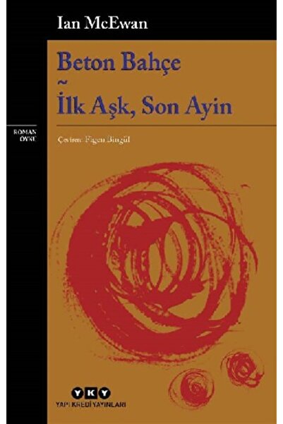 Yapı Kredi Yayınları Beton Bahçe - Ilk Aşk, Son Ayin