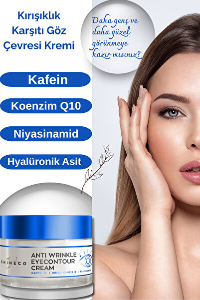 Shineco Kırışıklık Karşıtı Göz Çevresi Kremi 50ml - Kafein, Niyasinamid, Hyal...