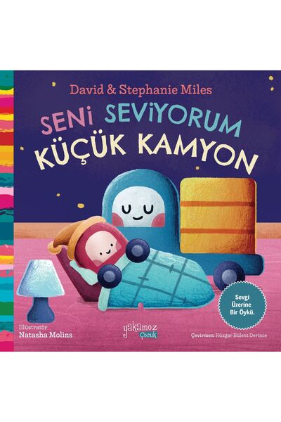 Yakamoz Yayınları Seni Seviyorum Küçük Kamyon