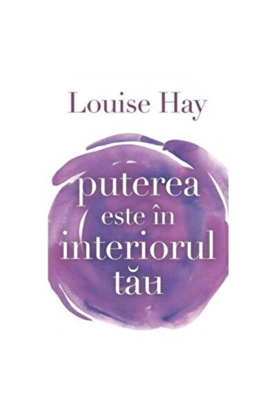 Adevar Divin Puterea este în tine - Louise L. Hay