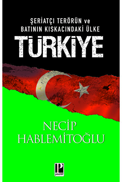 Pozitif Yayınları ŞERİATÇI TERÖRÜN VE BATININ KISKACINDAKİ ÜLKE