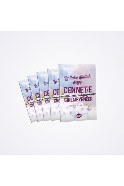 Neda Yayınları Lailaheillallah Deyip de Cennete Giremeyenler (5 ADET)