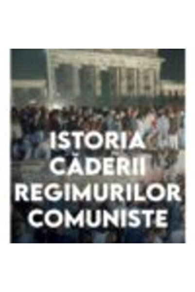 Stelian Tănase Istoria căderii regimurilor comuniste