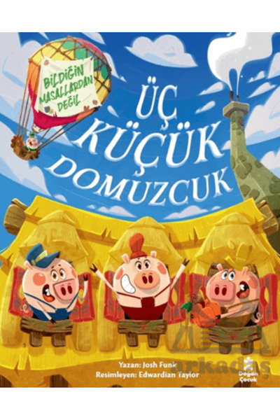 Doğan Çocuk Üç Küçük Domuzcuk - Bildiğin Masallardan Değil